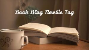 Book Blog Newbie Tag